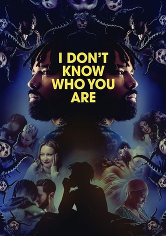 I Don't Know Who You Are