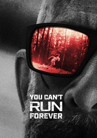 You Can't Run Forever