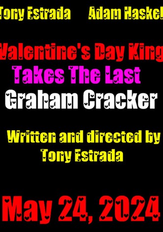 Valentine's Day King Takes The Last Graham Cracker