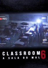Classroom 6: A Sala do Mal