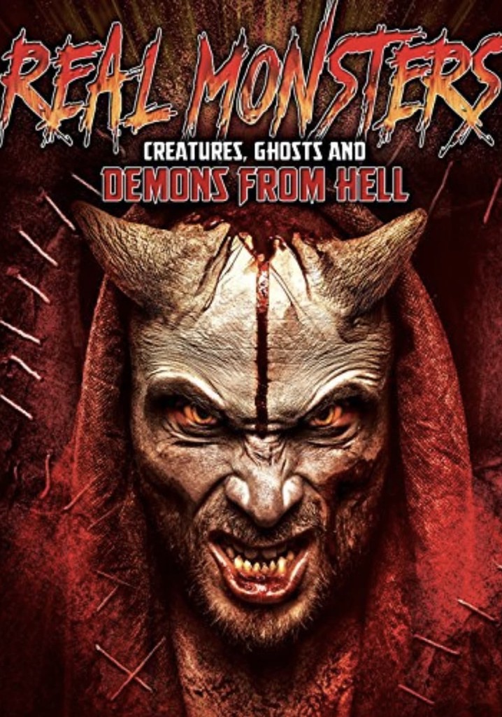 Real Monsters, Creatures, Ghosts and Demons from Hell