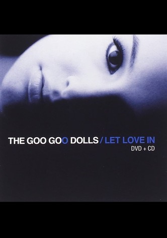 Goo Goo Dolls Let Love In - Live And Intimate