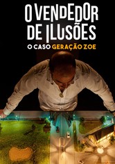 O Vendedor de Ilusões: O Caso Geração Zoe