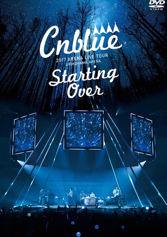 CNBLUE 2017 ARENA LIVE TOUR ~Starting Over~ @YOKOHAMA ARENA