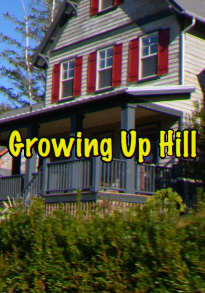 Growing Up Hill
