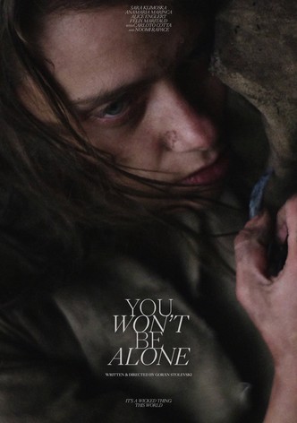 You Won't Be Alone