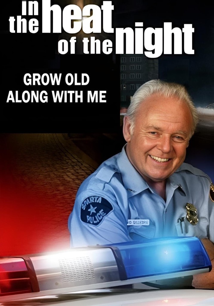 In the Heat of the Night: Grow Old Along with Me streaming