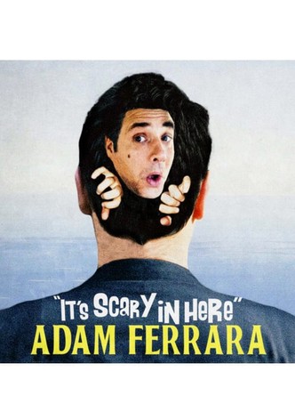 Adam Ferrara: It's Scary in Here