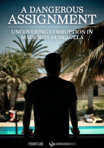 A Dangerous Assignment: Uncovering Corruption in Maduro’s Venezuela
