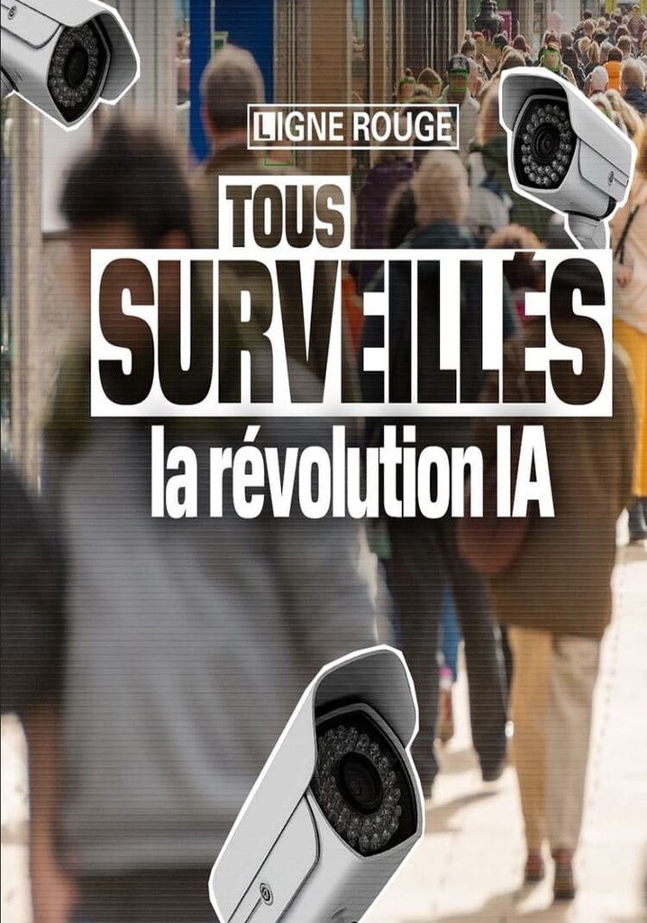 Tous surveillés : la révolution IA