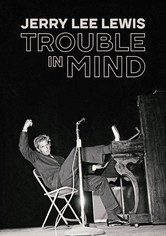 Jerry Lee Lewis: Trouble in Mind