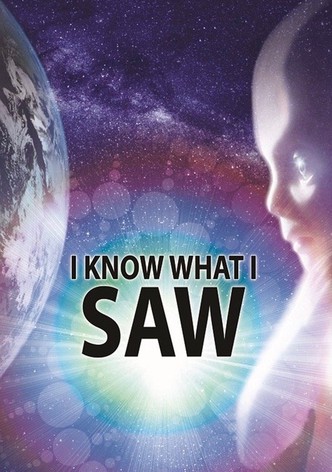I Know What I Saw