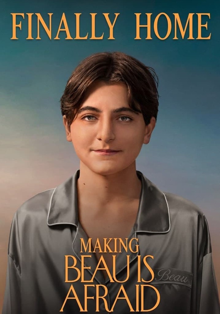 Finally Home: Making Beau is Afraid