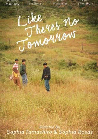 Like There's No Tomorrow