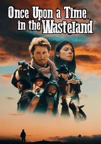 Once Upon a Time in the Wasteland