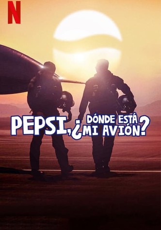 Pepsi, ¿dónde está mi avión?