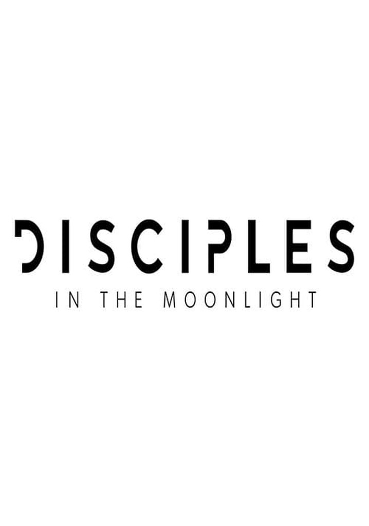 disciples-in-the-moonlight-streaming-watch-online