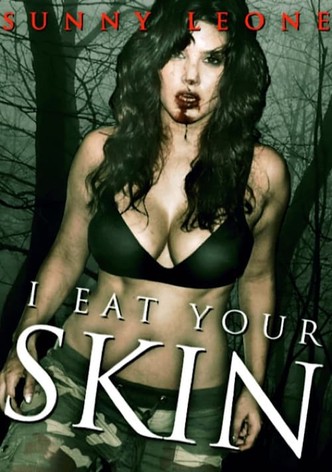 I Eat Your Skin