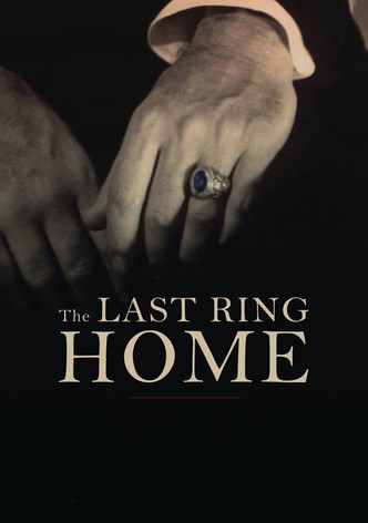 The Last Ring Home