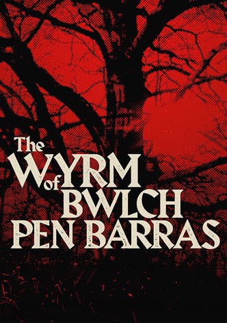 The Wyrm of Bwlch Pen Barras
