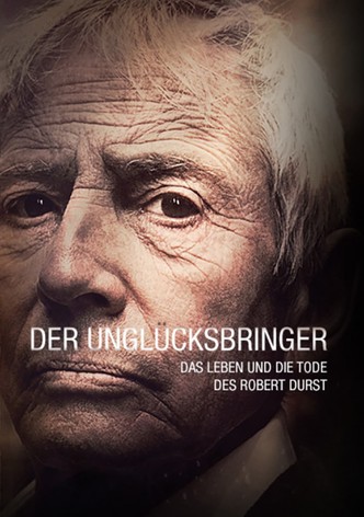 Der Unglücksbringer: Das Leben und die Tode des Robert Durst