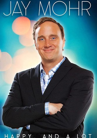 Jay Mohr: Happy. And A Lot.