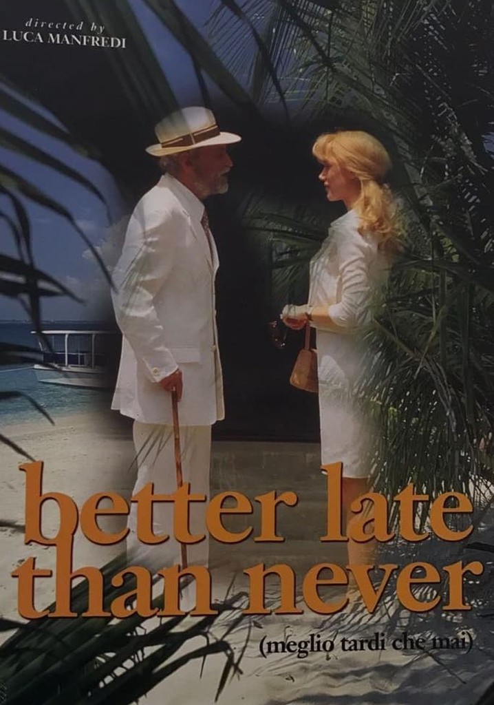 Meglio tardi che mai