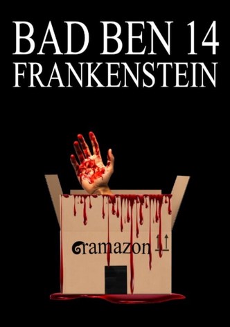 Bad Ben 14: Frankenstein