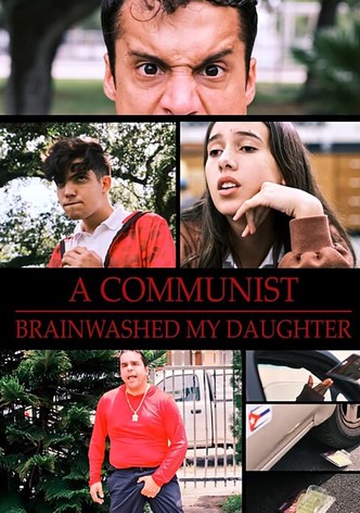 A Communist Brainwashed My Daughter
