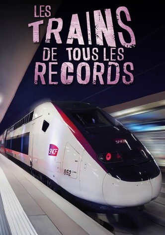 Les Trains de tous les records