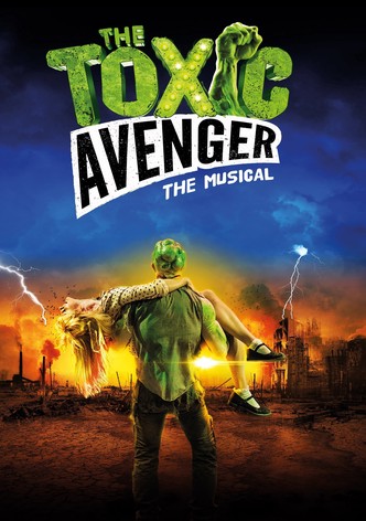 The Toxic Avenger: The Musical