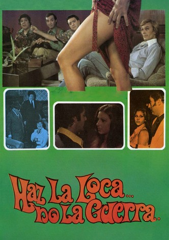 Haz la loca... no la guerra