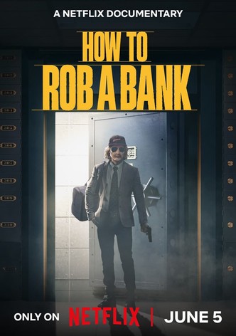 How to Rob a Bank