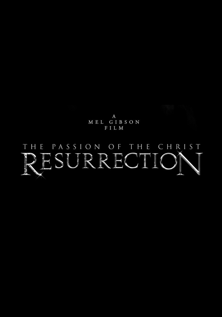 The Passion of the Christ: Resurrection - Chapter I streaming - Where To Stream The Passion Of The Christ