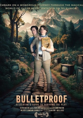 Bulletproof: A Lesbian's Guide to Surviving the Plot