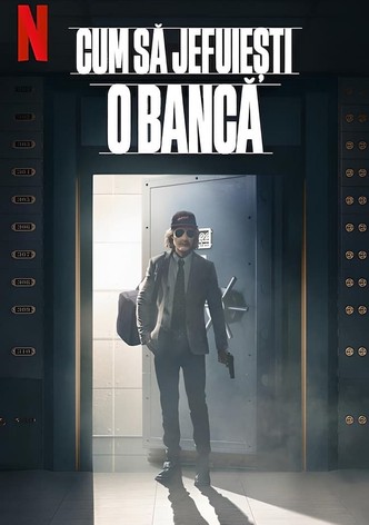 Cum să jefuiești o bancă