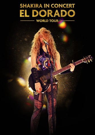 Shakira In Concert: El Dorado World Tour