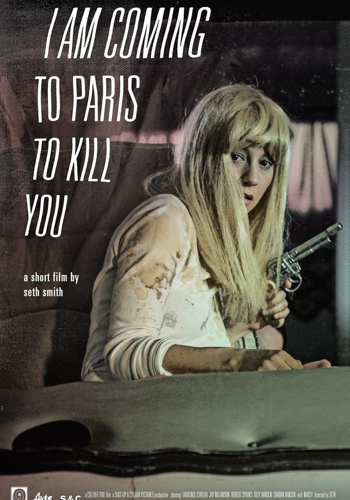 I Am Coming To Paris To Kill You