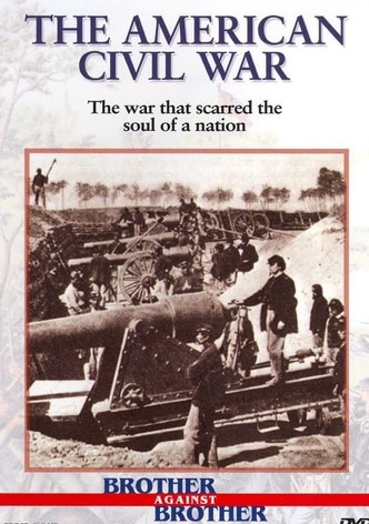 Brother Against Brother: The American Civil War