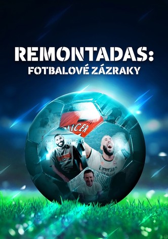Remontadas: Fotbalové zázraky
