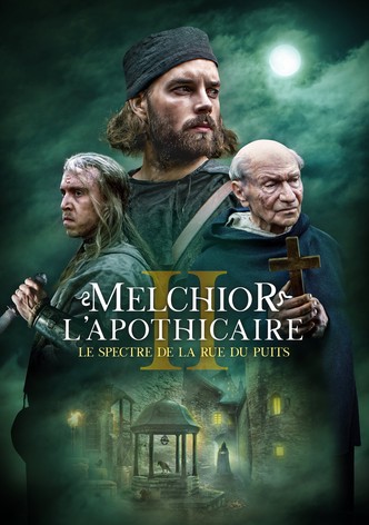 Melchior l'apothicaire : Le spectre de la rue du Puits