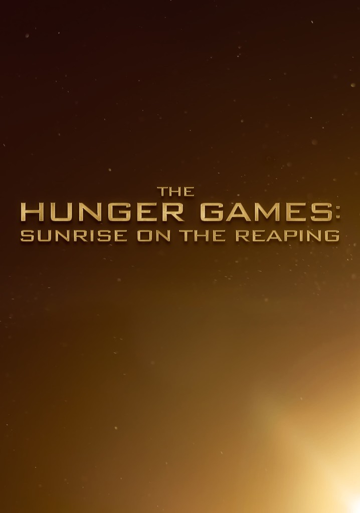 The Hunger Games Sunrise on the Reaping streaming