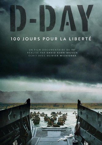 D-Day, 100 jours pour la liberté