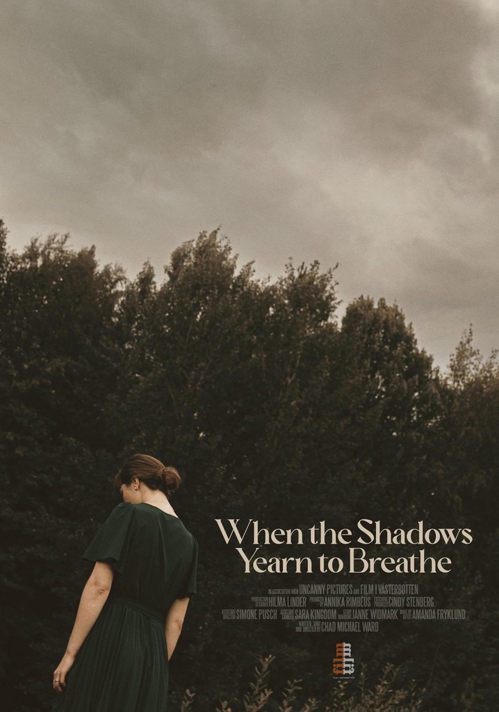 When the Shadows Yearn to Breathe