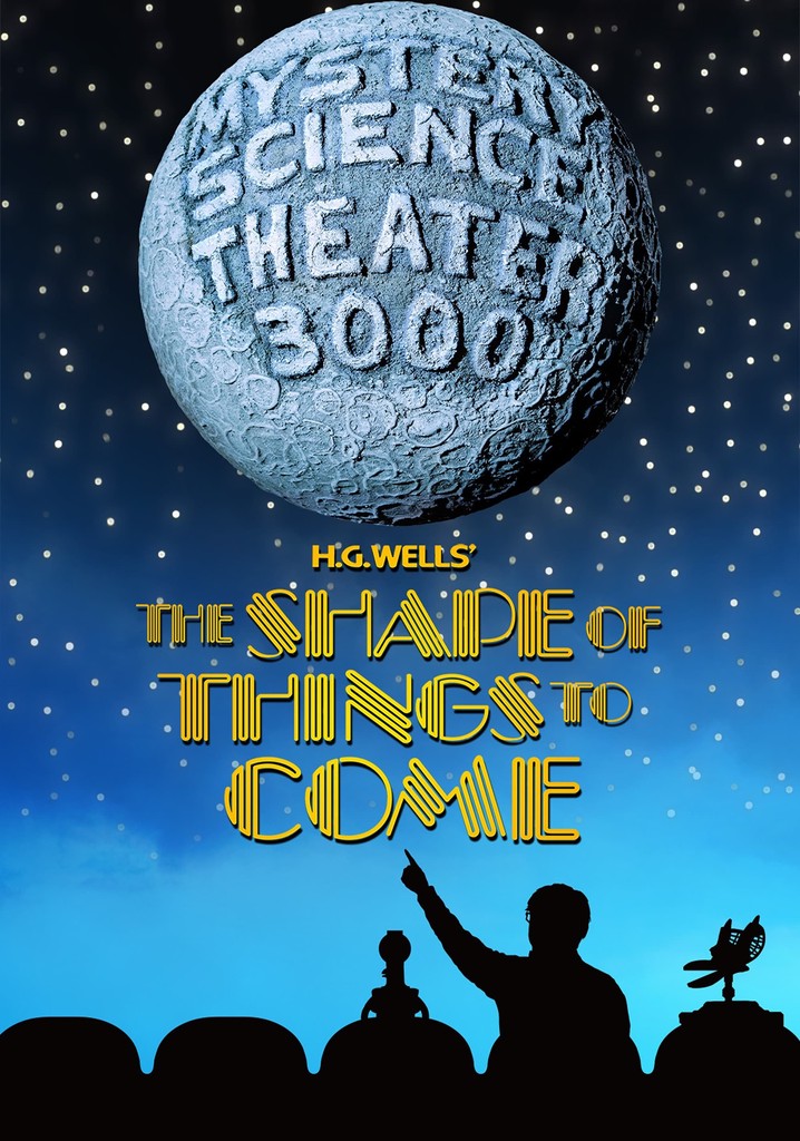 Mystery Science Theater 3000: H.G. Wells' The Shape of Things to Come