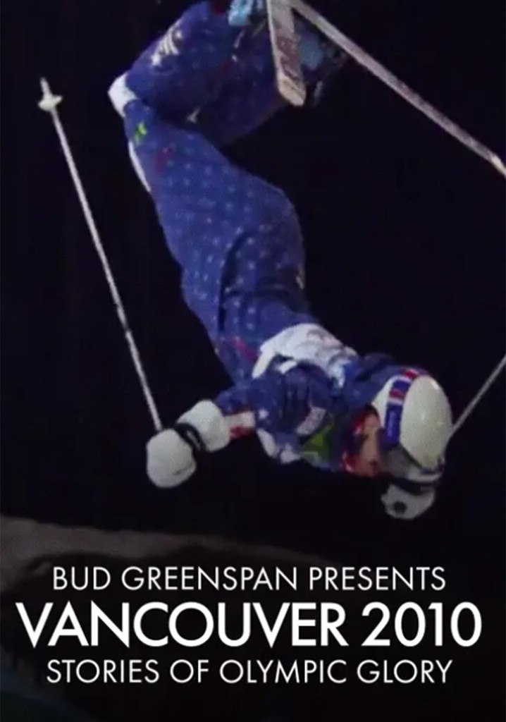 Bud Greenspan Presents Vancouver 2010: Stories of Olympic Glory