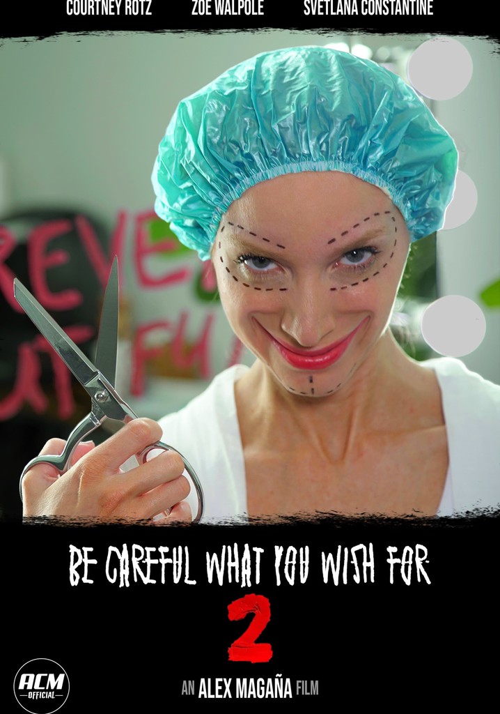 Be Careful What You Wish For 2