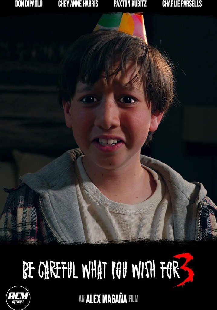 Be Careful What You Wish For 3