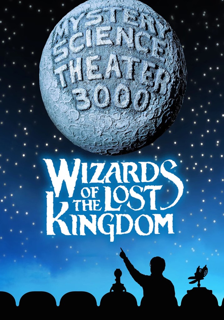 Mystery Science Theater 3000: Wizards of the Lost Kingdom