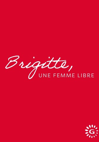 Brigitte, une femme libre